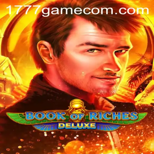 Exploring Book of Riches Deluxe: The Thrilling Experience of 1777.com Game